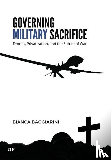 Baggiarini, Bianca - Governing Military Sacrifice