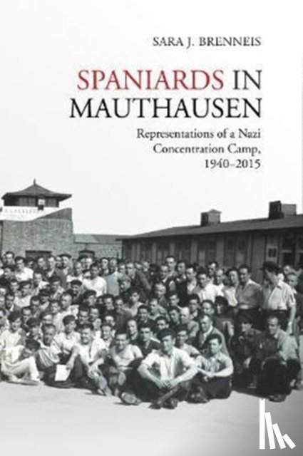 Brenneis, Sara J. - Spaniards in Mauthausen