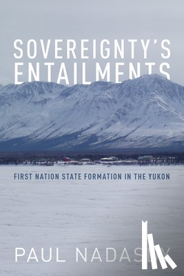 Nadasdy, Paul - Sovereignty's Entailments