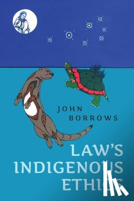 Borrows, John - Law's Indigenous Ethics