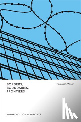 Wilson, Thomas M. - Borders, Boundaries, Frontiers