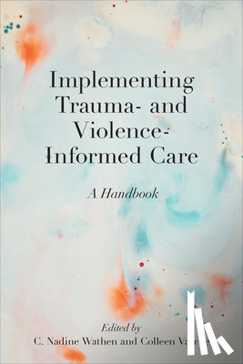  - Implementing Trauma- and Violence-Informed Care