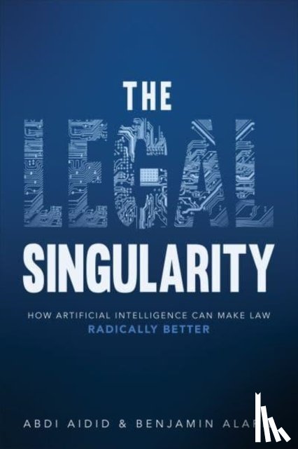 Aidid, Abdi, Alarie, Benjamin - The Legal Singularity