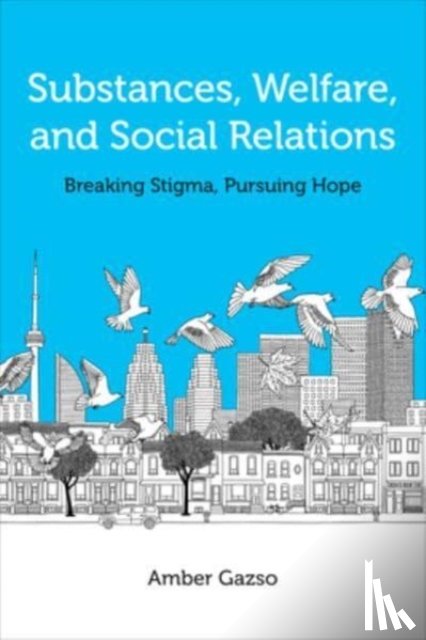 Gazso, Amber - Substances, Welfare, and Social Relations