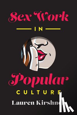 Kirshner, Lauren - Sex Work in Popular Culture