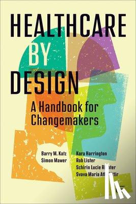 Katz, Barry, Mawer, Simon, Harrington, Kara, Lister, Rob - Healthcare by Design
