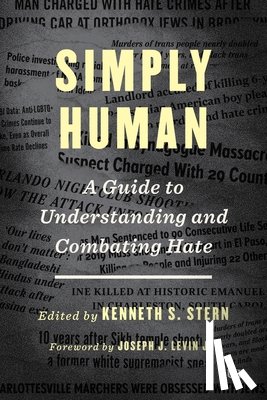 Stern, Kenneth S. - Simply Human: A Guide to Understanding and Combating Hate