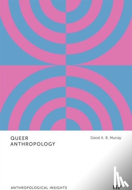 Murray, David A.B. - Queer Anthropology