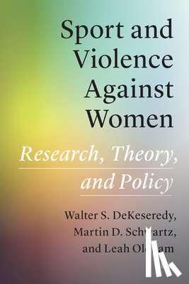 DeKeseredy, Walter, Oldham, Leah, Schwartz, Martin D. - Sport and Violence Against Women