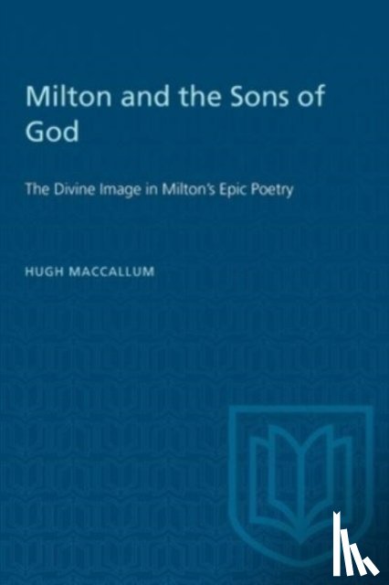 MacCallum, Hugh - Milton and the Sons of God