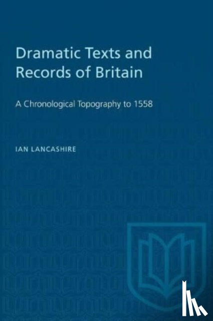 Lancashire, Ian - Dramatic Texts and Records of Britain