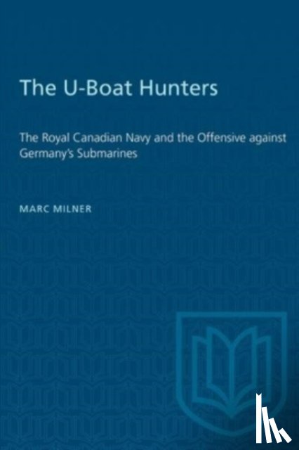 Milner, Marc - The U-Boat Hunters
