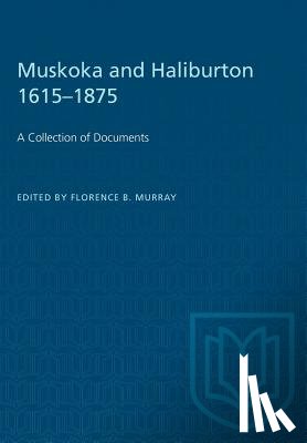 Murray, Florence B - Muskoka and Haliburton 1615-1875