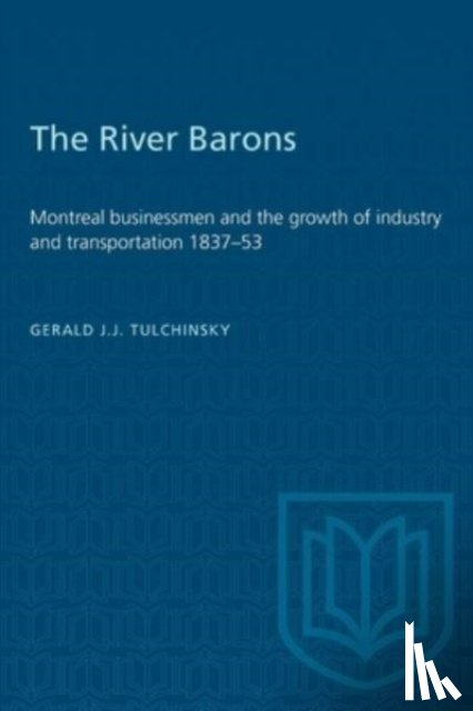 Gerald Tulchinsky - The River Barons