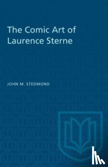 Stedmond, John M. - The Comic Art of Laurence Sterne