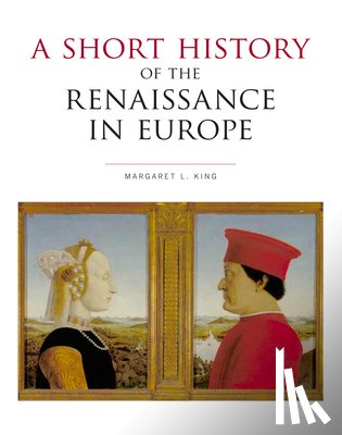 King, Margaret L. - A Short History of the Renaissance in Europe