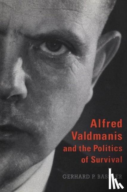 Bassler, Gerhard P. - Alfred Valdmanis and the Politics of Survival
