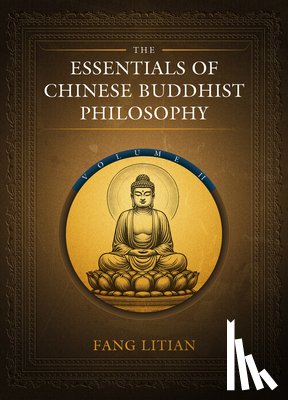 Fang, Litian - The Essentials of Chinese Buddhist Philosophy (Volume II)