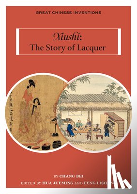 Chang, Bei - Xiushi: The Story of Lacquer