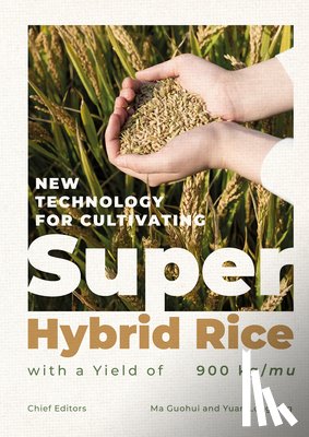 Yuan, Longping - New Technology for Cultivating Super Hybrid Rice with a Yield of 900kg/Mu