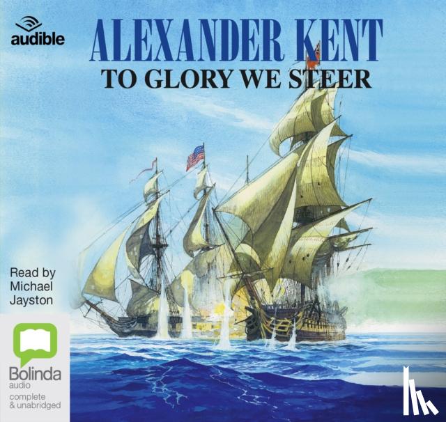 Kent, Alexander - To Glory We Steer