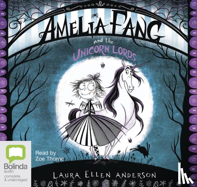 Anderson, Laura Ellen - Amelia Fang and the Unicorn Lords