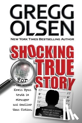 Olsen, Gregg - Shocking True Story