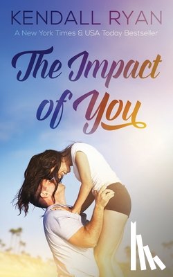 Ryan, Kendall - The Impact of You