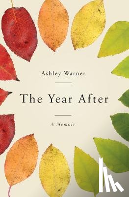 Warner, Ashley - The Year After: A Memoir