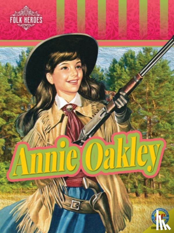 Foran, Jill - FOLK HEROES ANNIE OAKLEY
