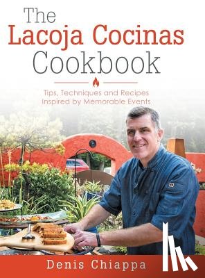 Chiappa, Denis - The Lacoja Cocinas Cookbook