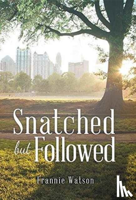 Watson, Frannie - Snatched but Followed