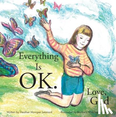 Heather Momper Leonard - Everything Is Ok. Love, God