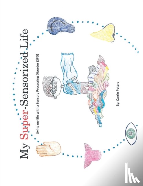 Peters, Carrie - My Super-Sensorized Life