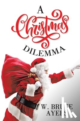 Ayers, W. Bruce - A Christmas Dilemma
