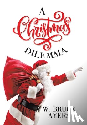 Ayers, W. Bruce - Ayers, W: Christmas Dilemma