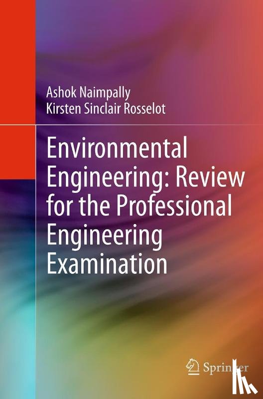 Naimpally, Ashok V., Rosselot, Kirsten - Environmental Engineering: Review for the Professional Engineering Examination