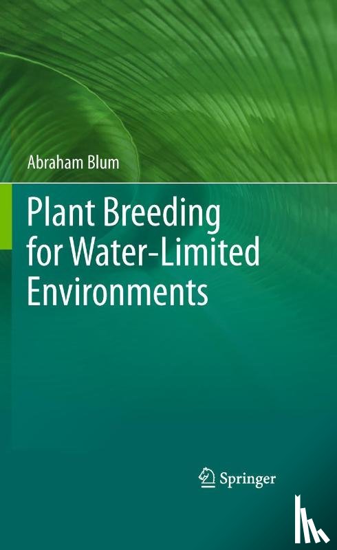 Blum, Abraham - Plant Breeding for Water-Limited Environments