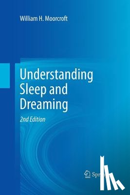 Moorcroft, William H. - Understanding Sleep and Dreaming