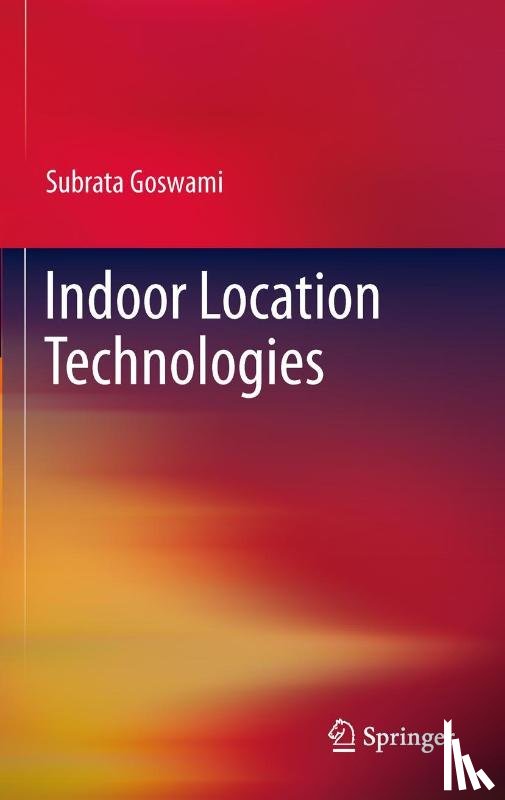 Subrata Goswami - Indoor Location Technologies