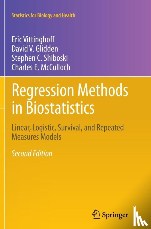Vittinghoff, Eric, Glidden, David V., Shiboski, Stephen C., McCulloch, Charles E. - Regression Methods in Biostatistics