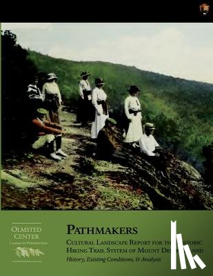 Coffin Brown, Margaret - Pathmakers: Cultural Landscape Report for the Historic Hiking Trail System of Mount Desert Island: History, Existing Conditions, & Analysis