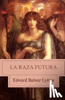 Bulwer Lytton, Edward - La raza futura