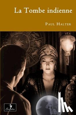 Halter, Paul - La Tombe indienne