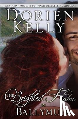 Kelly, Dorien - The Brightest Flame in Ballymuir