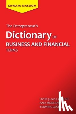 Masoom, Khwaja - The Entrepreneur's Dictionary of Business and Financial Terms