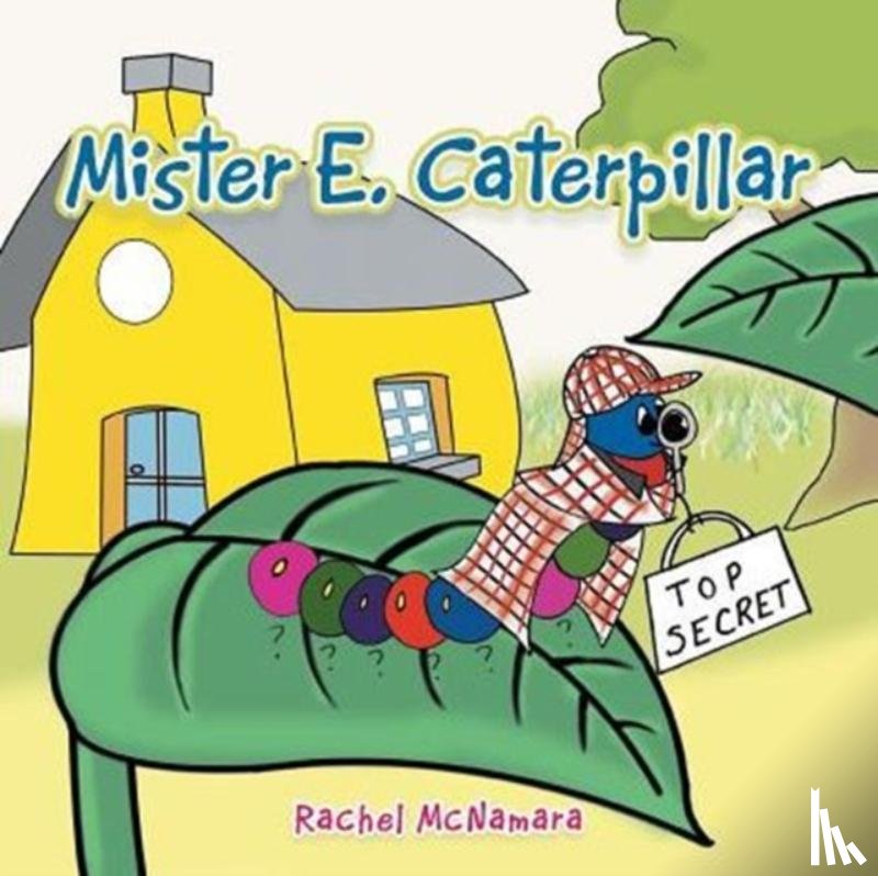 McNamara, Rachel - Mister E. Caterpillar