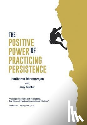Dharmarajan, Hariharan - The Positive Power of Practicing Persistence