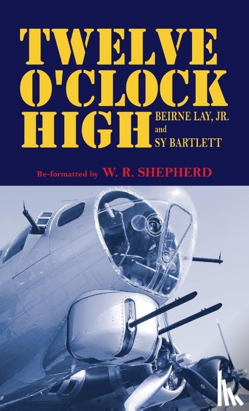 Shepherd, W. R. - TWELVE O'CLOCK HIGH