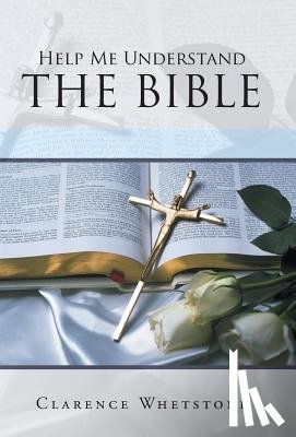 Whetstone, Clarence - Help Me Understand the Bible
